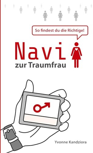Navi zur Traumfrau: So findest du die Richtige