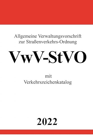 Allgemeine Verwaltungsvorschrift zur Straßenverkehrs-Ordnung VwV-StVO 2022: mit Verkehrszeichenkatalog