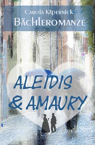 Bächleromanze / Aleidis & Amaury: Bächleromanze