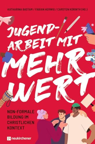 Jugendarbeit mit Mehrwert: Non-formale Bildung im christlichen Kontext