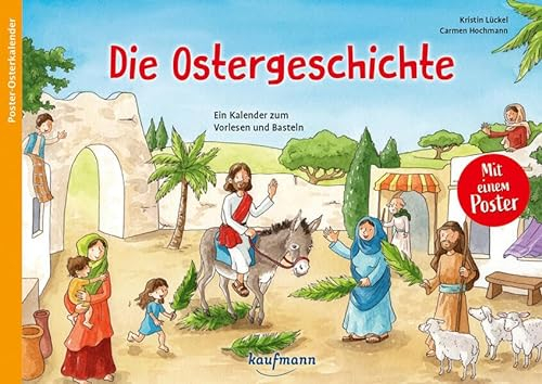 Die Ostergeschichte: Ein Kalender zum Vorlesen und Basteln
