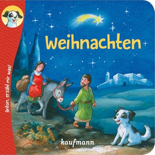 Anton, erzähl mir was! Weihnachten (Anton, erzähl mir was! - zum Vorlesen und Mitnehmen: Die Heftreihe Religion für Kinder ab 2 Jahren)