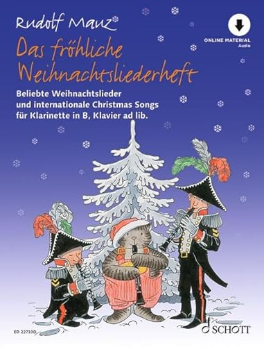 Das fröhliche Weihnachtsliederheft: Beliebte Weihnachtslieder und internationale Christmas Songs. Klarinette und Klavier ad libitum. (Die fröhliche Klarinette)