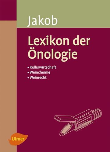 Lexikon der Önologie: Kellerwirtschaft / Weinchemie / Weinrecht