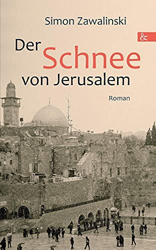 Der Schnee von Jerusalem: Roman
