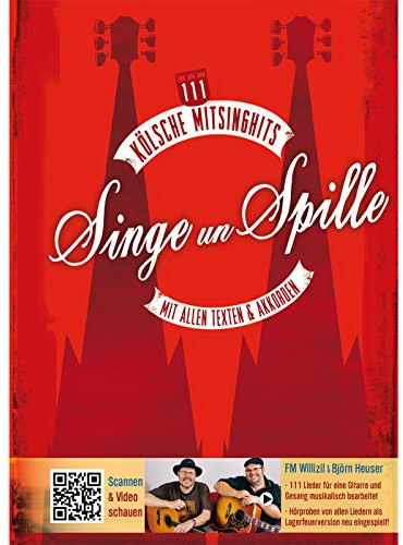 Singe un Spille: 111 Kölsche Mitsinghits mit allen Texten & Akkorden: Mit allen Texten, Akkorden und Hörproben aller Lieder in einer Lagerfeuerversion ... Kölsche Mitsinghits. Text, Akkorde. Songbook.