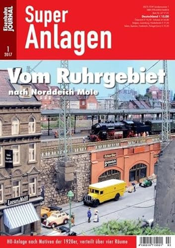 Vom Ruhrgebiet nach Norddeich Mole - H0-Anlage nach Motiven der 1920er, verteilt über vier Räume - Eisenbahn Journal Super-Anlagen 1-2017: H0-Anlage ... Räume Eisenbahn Journal Super-Anlage 1/2017
