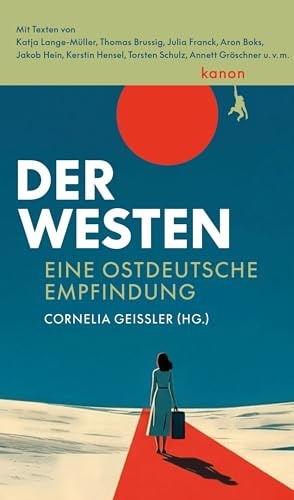 Der Westen: Eine ostdeutsche Empfindung