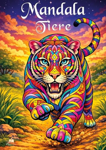 Mandala Tiere Malbuch für Erwachsene mit 50 schönen Ausmalmotiven: Stressabbau, Achtsamkeit und kreative Entspannung mit faszinierenden Tier-Mandalas. (Mandala Malbücher)