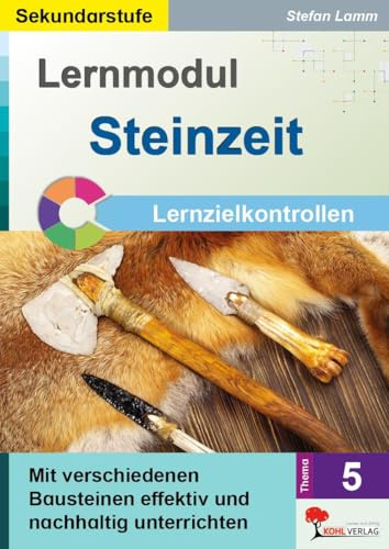 Lernmodul Steinzeit Lernzielkontrollen – Geschichte Klasse 5–7 | 27 Kurztests & 3 Klassenarbeiten in 3 Niveaustufen | Kopiervorlagen 52 Seiten | ... effektiv und nachhaltig unterrichten