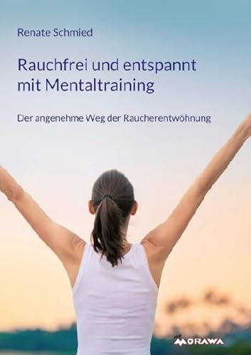 Rauchfrei und entspannt mit Mentaltraining: Der angenehme Weg der Raucherentwöhnung