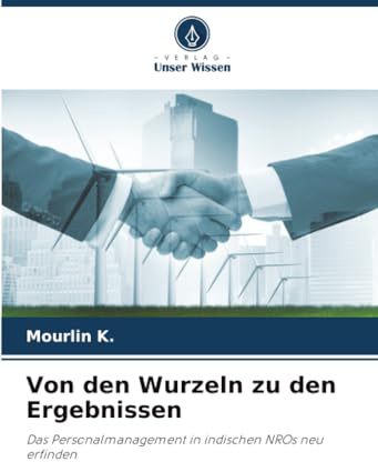 Von den Wurzeln zu den Ergebnissen: Das Personalmanagement in indischen NROs neu erfinden