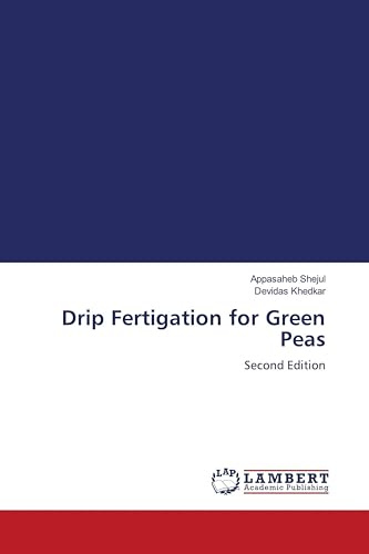 Drip Fertigation for Green Peas: Second Edition