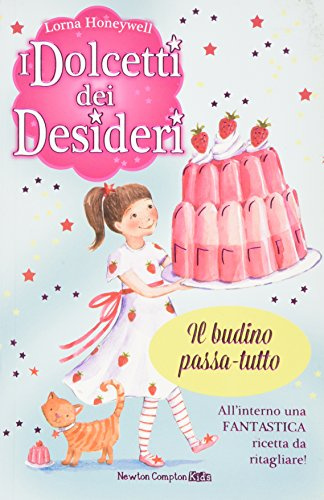 Il budino passa-tutto. I dolcetti dei desideri