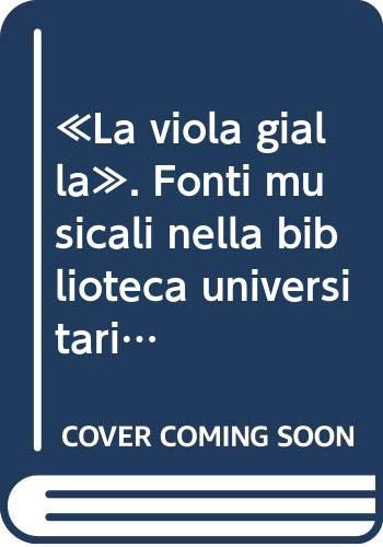 «La viola gialla». Fonti musicali nella biblioteca universitaria di Pavia