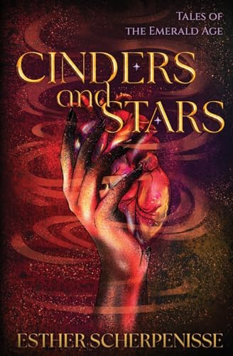 Cinders and Stars (Tales of the Emerald Age, Band 1)