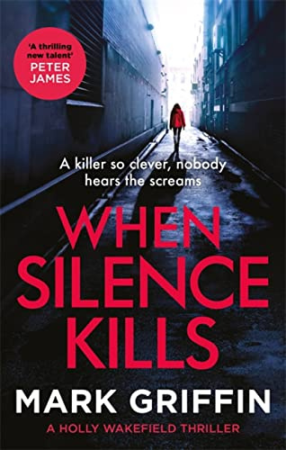 When Silence Kills (The Holly Wakefield Thrillers)