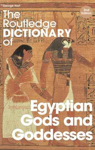 The Routledge Dictionary of Egyptian Gods and Goddesses