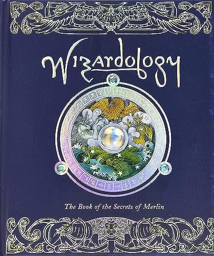 Wizardology: The Book of the Secrets of Merlin