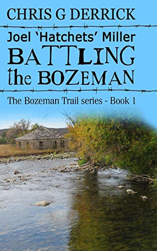 Joel 'Hatchets' Miller - Battling the Bozeman: 1 (The Bozeman Trail series)