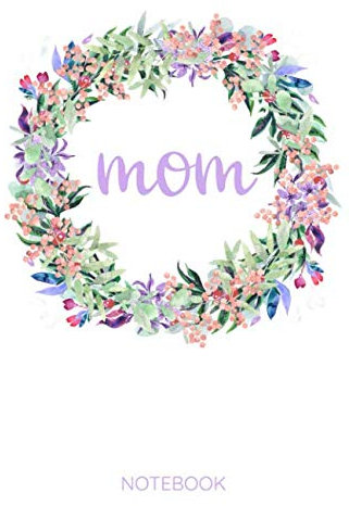Mom Notebook: Beautiful Watercolor Flower Wreath