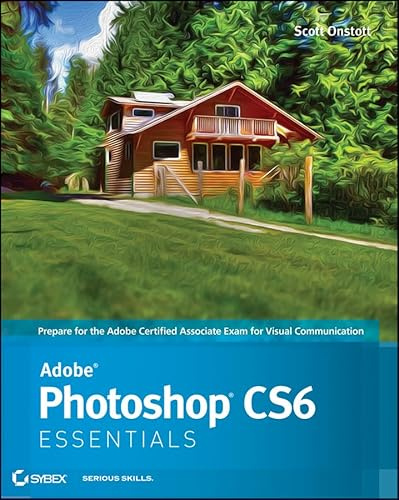Adobe Photoshop CS6 Essentials: Certified Associate Approved Courseware