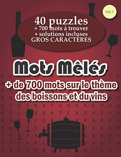 Mots Mêlés: 40 puzzles avec + de 700 mots à découvrir sur le thème des boissons et vins | Mots cachés, mots mêlés adulte | gros caractères | 50 pages ... rouge avec silhouette de verres et de carafes
