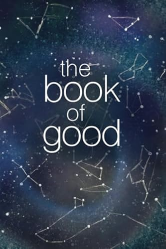The Book of Good: Constellation: A journal to help you find the good in each day
