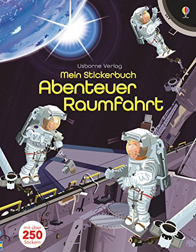 Mein Stickerbuch: Abenteuer Raumfahrt: Mit über 250 Stickern (Meine Stickerbücher)