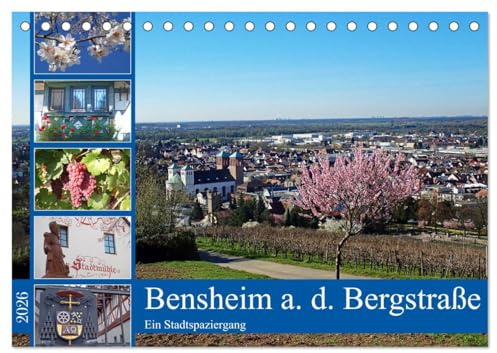 Bensheim a. d. Bergstraße - Ein Stadtspaziergang (Tischkalender 2026 DIN A5 quer), CALVENDO Monatskalender: Geschützt vom Odenwald liegt diese ... alten Fachwerkhäusern. (CALVENDO Orte)