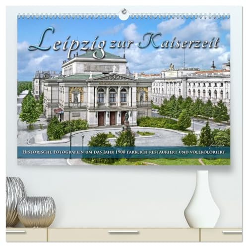 Leipzig zur Kaiserzeit in Farbe (hochwertiger Premium Wandkalender 2026 DIN A2 quer), Kunstdruck in Hochglanz: Die Universitätsstadt Leipzig um das ... Farben zu neuem Leben. (CALVENDO Orte)