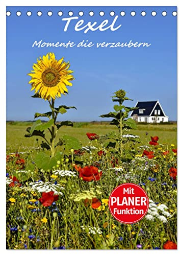 Texel - Momente die verzaubern (Tischkalender 2026 DIN A5 hoch), CALVENDO Monatskalender: Eindrucksvolle Augenblicke einer extrem vielfältigen Insel (CALVENDO Orte)