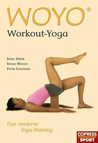 WOYO – Workout Yoga: Das moderne Yoga-Training