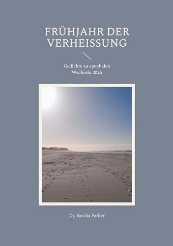 Frühjahr der Verheißung: Gedichte zu epochalen Wechseln 2025