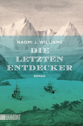 Die letzten Entdecker: Roman (Taschenbücher)