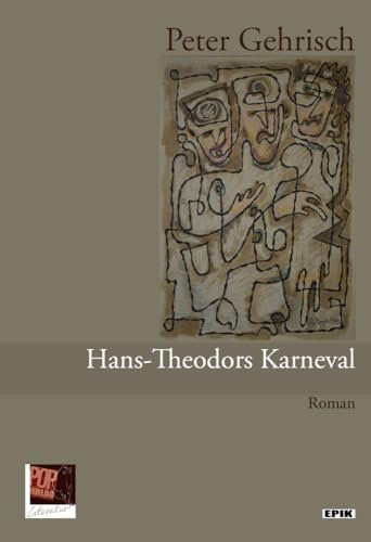 Hans-Theodors Karneval oder Laßt die Posaunen erklingen!: Roman (Epik)