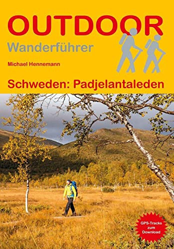 Schweden: Padjelantaleden (Outdoor Wanderführer, Band 261)