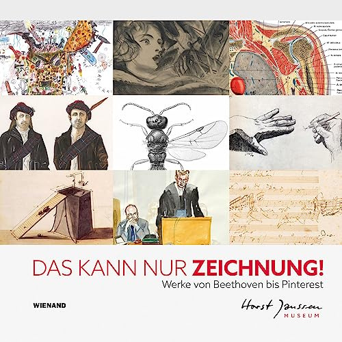 Das kann nur Zeichnung! Werke von Beethoven bis Pinterest: Katalog zur Ausstellung im Horst-Janssen-Museum, Oldenburg 2020/2021
