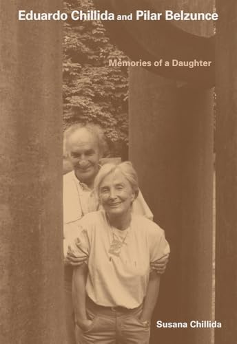 Eduardo Chillida and Pilar Belzunce: Memories of a Daughter