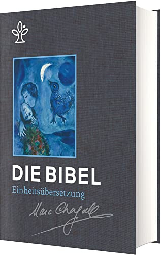 Die Schmuckbibel: Mit Bildern von Marc Chagall - Die Bibel - Einheitsübersetzung