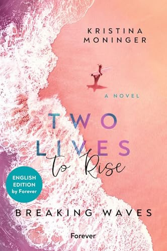 Two Lives to Rise: English Edition: Breaking Waves | Summer romance meets suspense - the bestselling Breaking Waves series