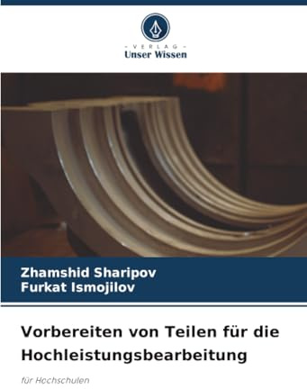Vorbereiten von Teilen für die Hochleistungsbearbeitung: für Hochschulen