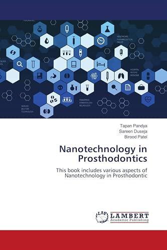 Nanotechnology in Prosthodontics: This book includes various aspects of Nanotechnology in Prosthodontic