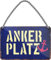 WOGEKA ART Retro Blechschild - Ankerplatz - Ostsee Nordsee Meer - witziger Spruch als Geschenk-Idee Geburtstag Weihnachten Deko 18x12 cm Vintage-Design Hänge-Schild Metall HS351