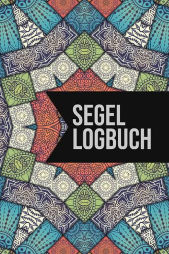 Segel Logbuch: Bordbuch für Segeltouren - Fahrtenbuch zum Protokollieren von Fahrten mit Motorboot, Yacht und Seglboot