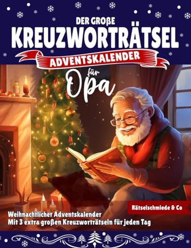 Kreuzworträtsel Adventskalender für Opa: Weihnachtlicher Rätsel Zauber mit liebevoll gestalteten Kreuzworträtseln I Festlich, groß, leicht lesbar und perfekt für Opas