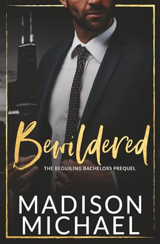 Bewildered: A Billionaire Love Triangle Prequel (The Beguiling Bachelors, Band 5)