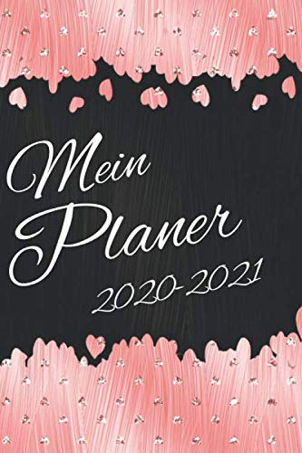 Mein Planer 2020-2021: August 2020 - Juli 2021 I Der ultimative Kalender I Inklusive Tagesplaner I Vorsätze & Zielsetzung I Mini Tagebuch I Zitate I Gesundheit I Finanzen I Adressbuch