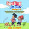 Spelling for Kids Grades 1-3: Spelling Practice & Word Pronunciation with 233 Random Three Letter Words