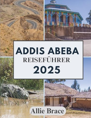 ADDIS ABEBA REISEFÜHRER 2025: Von gerösteten Bohnen bis zu alten Knochen